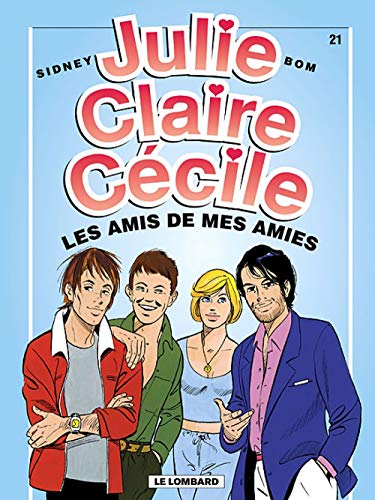 jaquette livre Julie, Claire, Cécile Tome 21 - Les Amis De Mes Amies