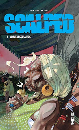 jaquette livre Scalped Tome 6 - Rongé Jusqu'à L'os