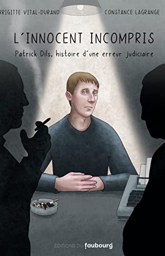 jaquette livre L'innocent Incompris - Patrick Dils, Histoire D?Une Erreur Judiciaire
