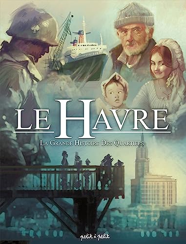 jaquette livre Le Havre Tome 3 - La Grande Histoire Des Quartiers