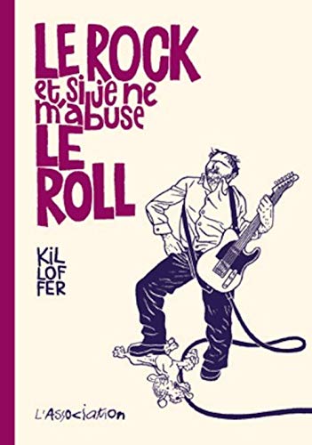 jaquette livre Le Rock Et Si Je Ne M'abuse Le Roll