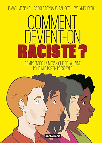 jaquette livre Comment Devient-On Raciste ? - Comprendre La Mécanique De La Haine Pour Mieux S'en Préserver