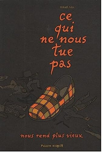 jaquette livre Ce Qui Ne Nous Tue Pas - Nous Rend Plus Vieux