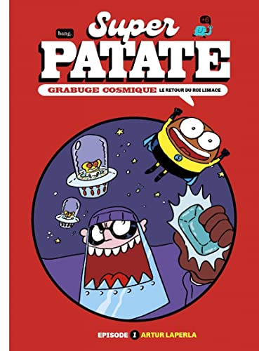 jaquette livre Super Patate Tome 11 - Grabuge Cosmique - Episode 1, Le Retour Du Roi Limace