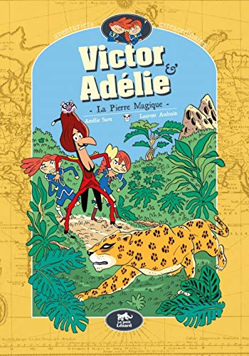 jaquette livre Victor & Adélie, Aventuriers Extraordinaires Tome 3 - La Pierre Magique