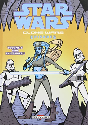 jaquette livre Star Wars The Clone Wars Tome 5 - Jedi En Danger !