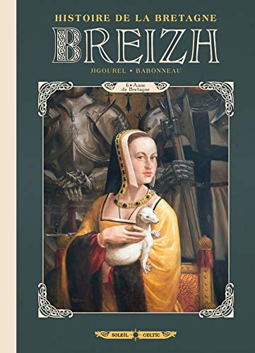 jaquette livre Breizh Histoire De La Bretagne Tome 6 - Anne De Bretagne