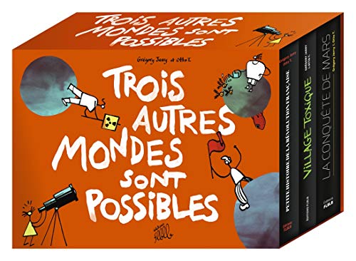 jaquette livre Trois Autres Mondes Sont Possibles - Coffret En 3 Volumes : Petite Histoire De La Révolution Française - Village Toxique - La Conquête De Mars