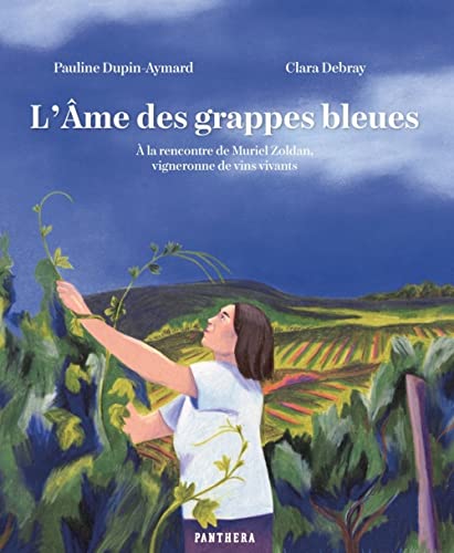 jaquette livre L'âme Des Grappes Bleues - A La Rencontre De Muriel Zoldan, Vigneronne De Vins Vivants