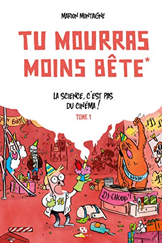 jaquette livre Tu Mourras Moins Bête Tome 1 - La Science, C'est Pas Du Cinéma ! - Edition Spéciale 15 Ans