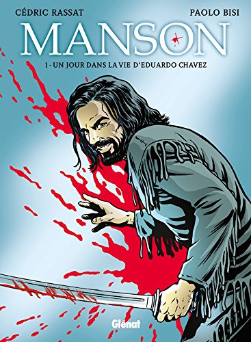 jaquette livre Manson Tome 1 - Un Jour Dans La Vie D'eduardo Chavez