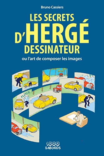 jaquette livre Les Secrets D'hergé Dessinateur - Ou L'art De Composer Les Images