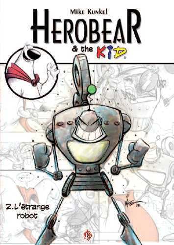 jaquette livre Herobear And The Kid Tome 2 - L'étrange Robot