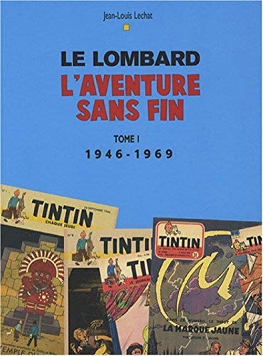 jaquette livre Le Lombard - L'aventure Sans Fin Tome 1, 1946-1969