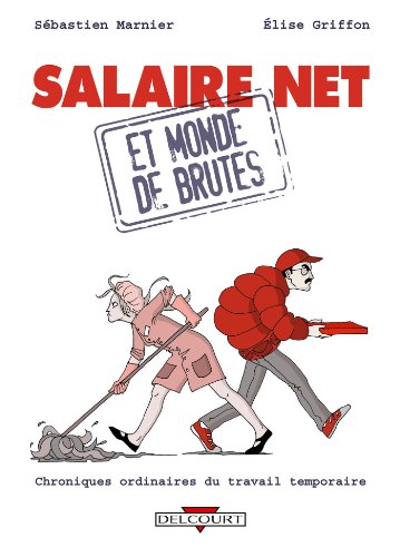 jaquette livre Salaire Net Et Monde De Brutes - Chroniques Ordinaires Du Travail Temporaire