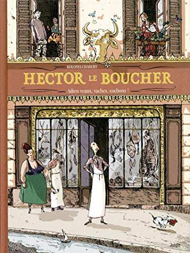 jaquette livre Hector Le Boucher - Adieu Veaux, Vaches, Cochons !