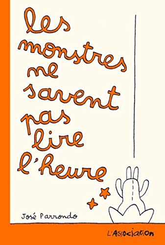 jaquette livre Les Monstres Ne Savent Pas Lire L'heure