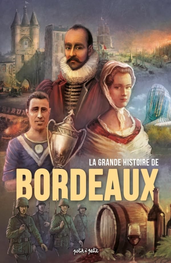 jaquette livre Bordeaux Intégrale - La Grande Histoire De Bordeaux