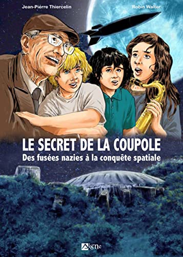 jaquette livre Le Secret De La Coupole - Des Fusées Nazies À La Conquête Spatiale
