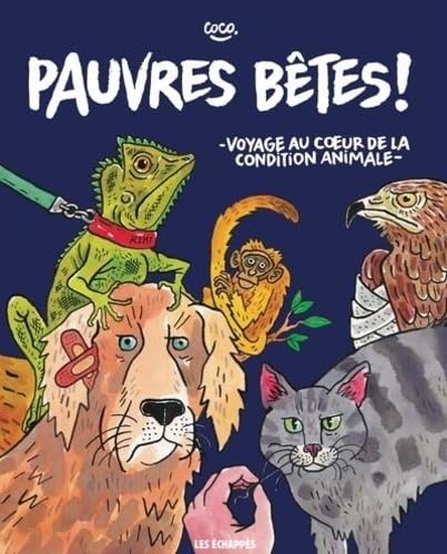 jaquette livre Pauvres Bêtes ! - Voyage Au Coeur De La Condition Animale