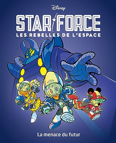 jaquette livre Star Force - Les Rebelles De L'espace Tome 1 - La Menace Du Futur