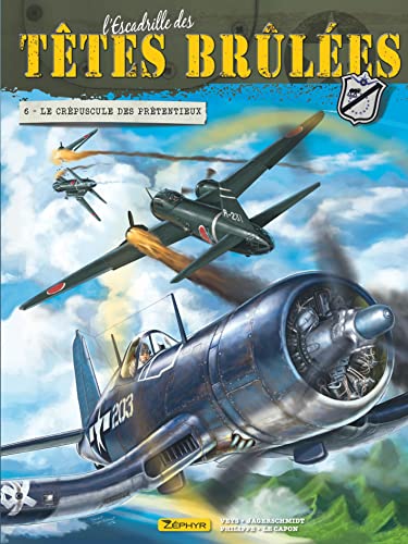 jaquette livre L'escadrille Des Têtes Brûlées Tome 6 - Le Crépuscule Des Prétentieux
