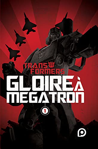 jaquette livre Transformers Tome 1 - Gloire À Megatron