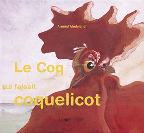 jaquette livre Le Coq Qui Faisait Coquelicot
