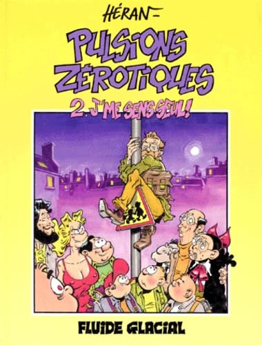 jaquette livre Pulsions Zérotiques Tome 2 - J'me Sens Seul