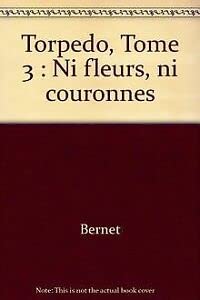 jaquette livre Torpedo Tome 3 - Ni Fleurs, Ni Couronnes
