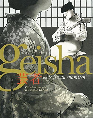 jaquette livre Geisha ou Le jeu du shamisen - Tome 1
