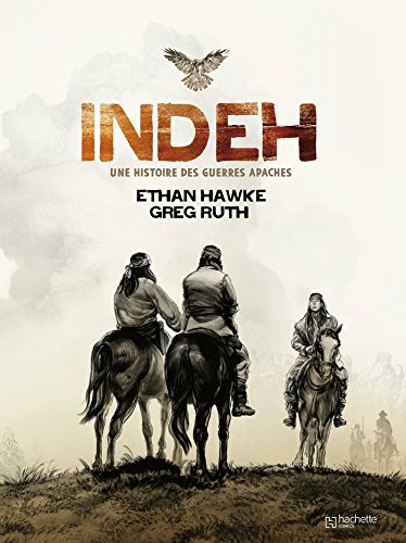 jaquette livre Indeh - Une Histoire Des Guerres Apaches