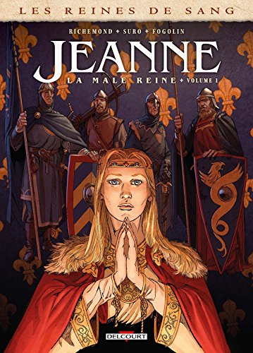 jaquette livre Les Reines De Sang - Jeanne, La Mâle Reine - Tome 1