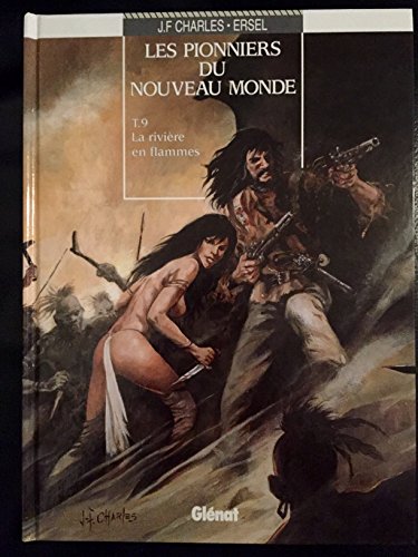 jaquette livre Les Pionniers Du Nouveau Monde Tome 9 - La Rivière En Flammes