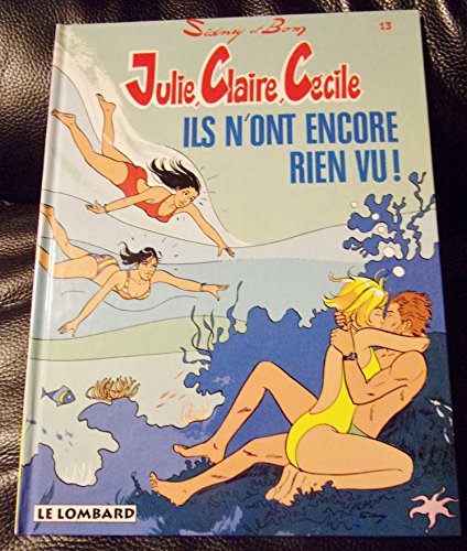jaquette livre Julie, Claire, Cecile Tome 13 : Ils N'ont Encore Rien Vu !
