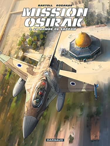 jaquette livre Mission Osirak Tome 1 - La Bombe De Saddam