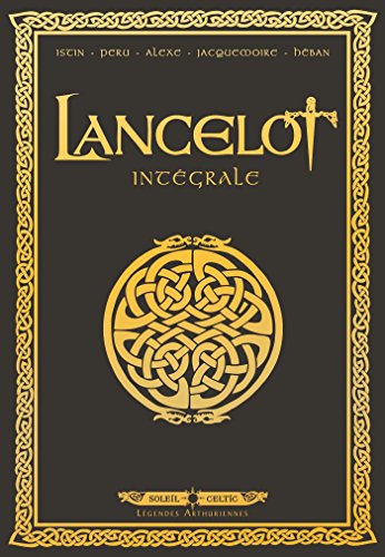 jaquette livre Lancelot Intégrale - Tome 1, Claudas Des Terres Désertes - Tome 2, Iweret - Tome 3, Morgane - Tome 4, Arthur