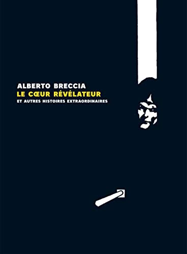 jaquette livre Le Coeur Révélateur Et Autres Histoires Extraordinaires D'edgar Allan Poe - Suivi De La Vérité Sur Le Cas De M. Valdemar : Genèse D'une Adaptation