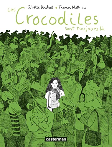 jaquette livre Les Crocodiles Sont Toujours Là - Témoignages D'agressions Et De Harcèlement Sexistes Et Sexuels