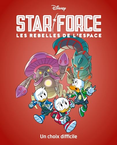 jaquette livre Star Force - Les Rebelles De L'espace Tome 4 - Un Choix Difficile