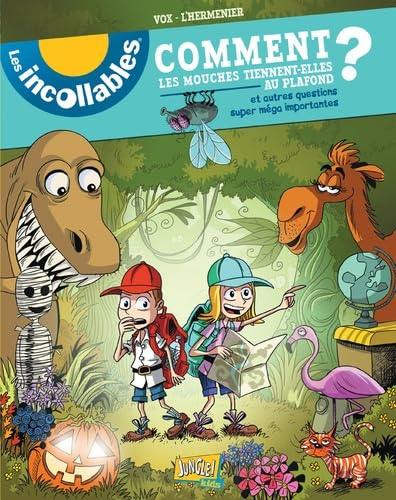 jaquette livre Les Incollables - Comment Les Mouches Tiennent-Elles Au Plafond ? Et Autres Questions Super Mega Importantes !