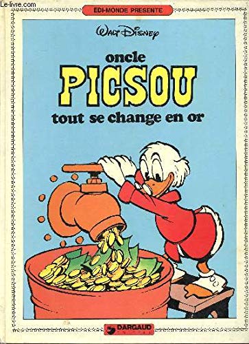 jaquette livre Oncle Picsou : Tout Se Change En Or