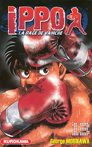jaquette livre Ippo - Saison 1 - La rage de vaincre - Tome 13 : Malgré ses attaques désespérées, Ippo n'a pas réussi à abattre son adversaire.