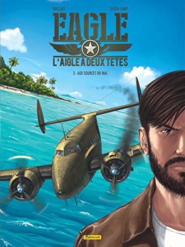 jaquette livre Eagle : L'aigle À Deux Têtes Tome 3 - Aux Sources Du Mal