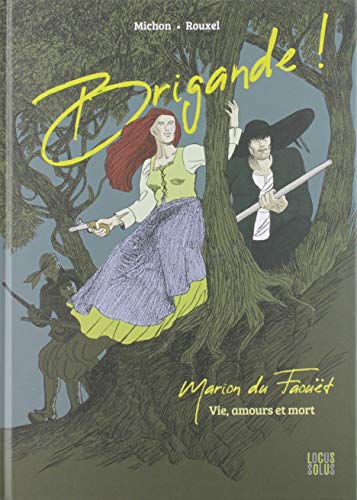 jaquette livre Brigande ! - Marion Du Faouët, Vie, Amours Et Mort