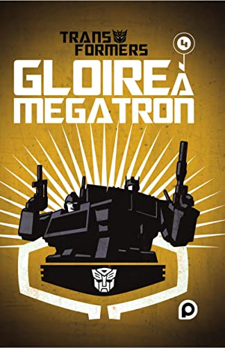 jaquette livre Transformers Tome 4 - Gloire À Mégatron