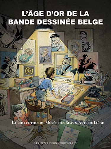 jaquette livre L'âge D'or De La Bande Dessinée Belge - La Collection Du Musée Des Beaux-Arts De Liège