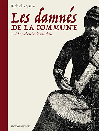 jaquette livre Les Damnés De La Commune Tome 1 - A La Recherche De Lavalette