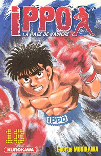 jaquette livre Ippo - Saison 1 - La rage de vaincre - Tome 18 : Aoki et Kimura parviendront-ils en finale !?