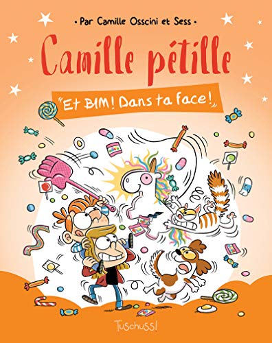 jaquette livre Camille Pétille - Et Bim ! Dans Ta Face !